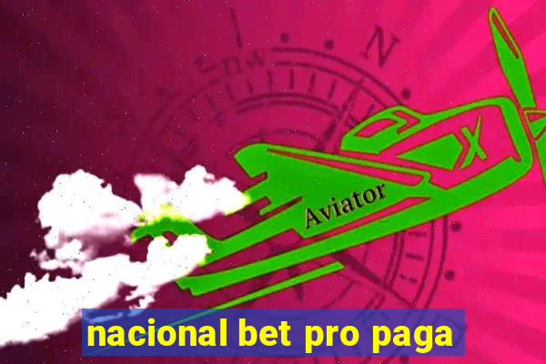 nacional bet pro paga